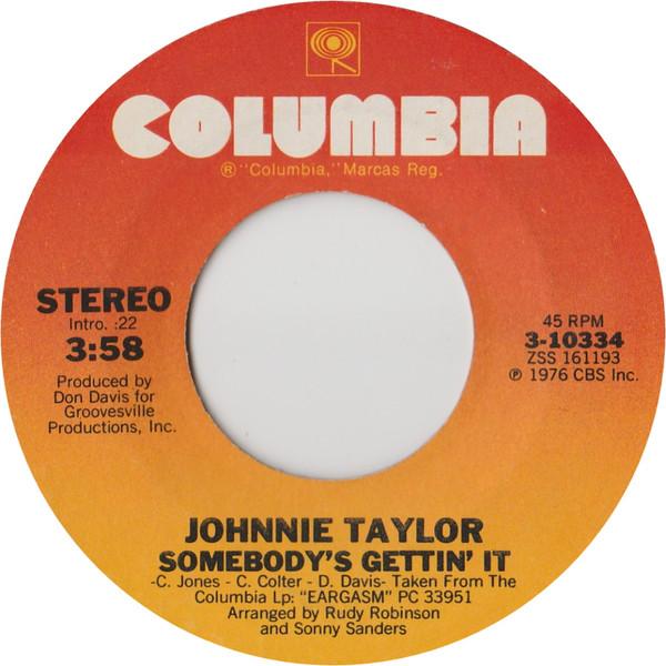 Johnnie Taylor - Somebody's Gettin' It / Please Don't Stop (That Song From Playing)