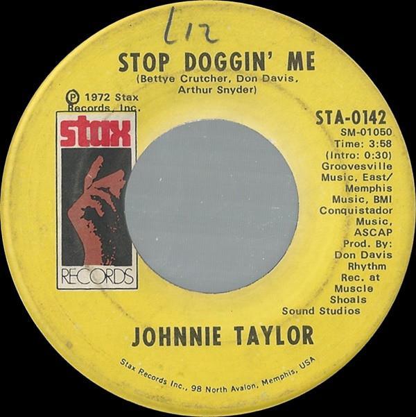 Johnnie Taylor - Stop Doggin' Me / Stop Teasin' Me