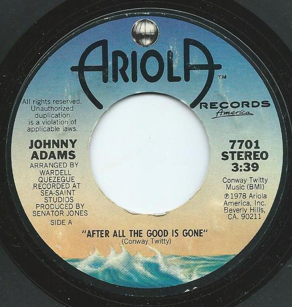 Johnny Adams - After All The Good Is Gone / Chasing Rainbows