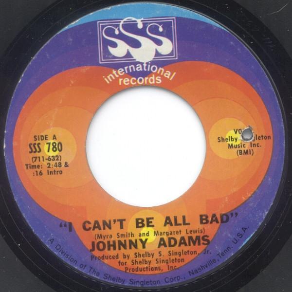 Johnny Adams - I Can't Be All Bad