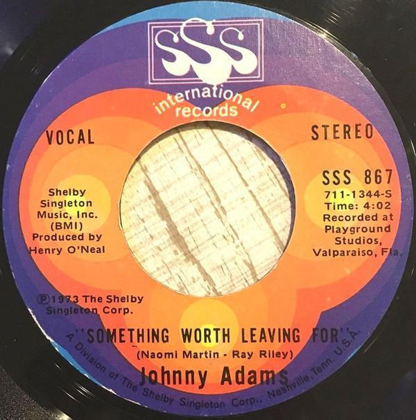 Johnny Adams - Kiss The Hurt Away / Something Worth Leaving For