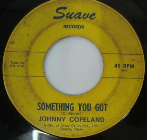 Johnny Copeland - Something You Got / It's My Own Tears That's Being Wasted