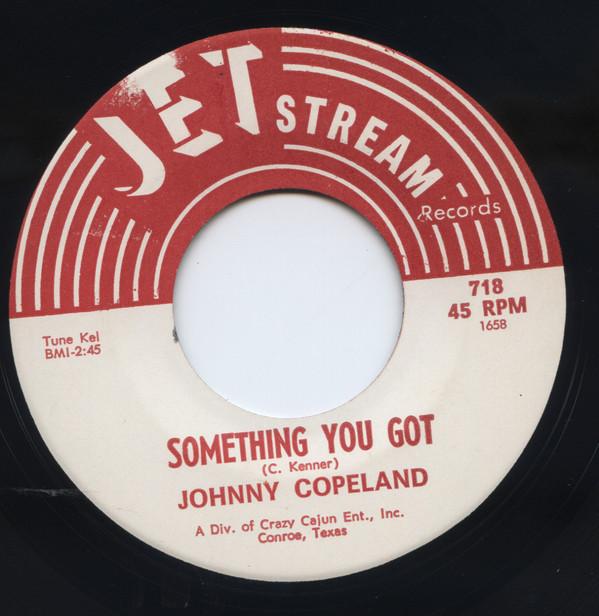 Johnny Copeland - Something You Got / It's My Own Tears That's Being Wasted