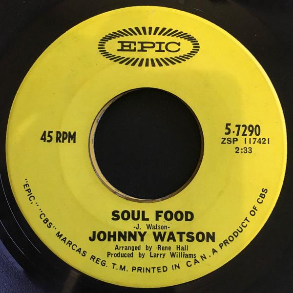 Johnny Guitar Watson - Soul Food / I'd Rather Be Your Baby