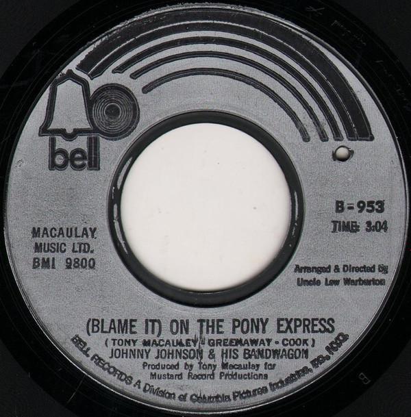 Johnny Johnson And The Bandwagon - (Blame It) On The Pony Express
