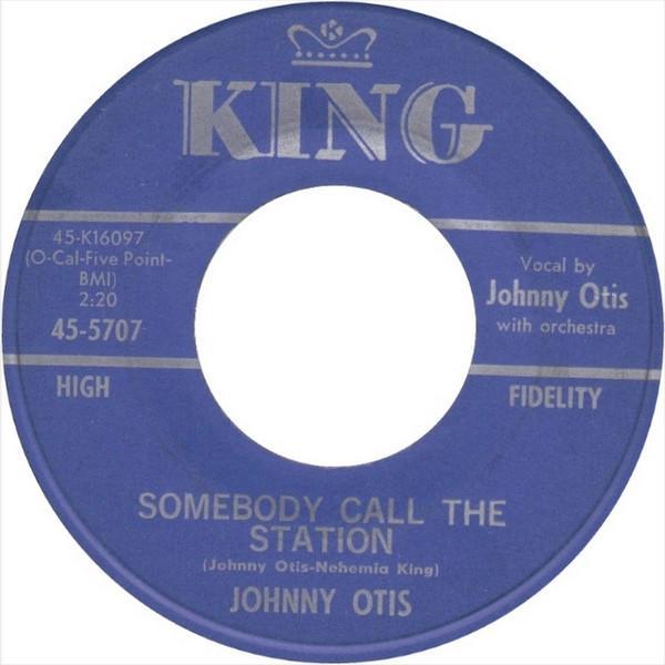 Johnny Otis - Somebody Call The Station / Yes
