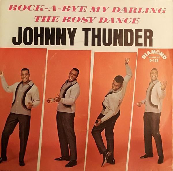 Johnny Thunder - Rock-A-Bye My Darling / The Rosy Dance