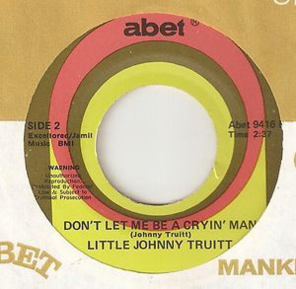Johnny Truitt - There Goes A Girl / Don't Let Me Be A Cryin' Man