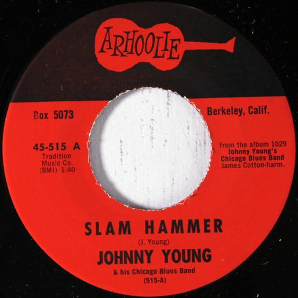 Johnny Young With The Chicago Blues Band - Slam Hammer / Wild, Wild Woman