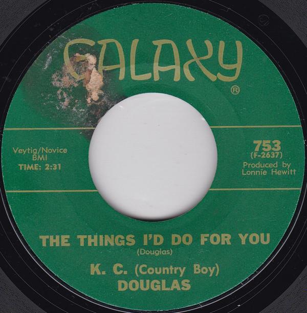 K.C. Douglas - The Things I'd Do For You / The Little Green House