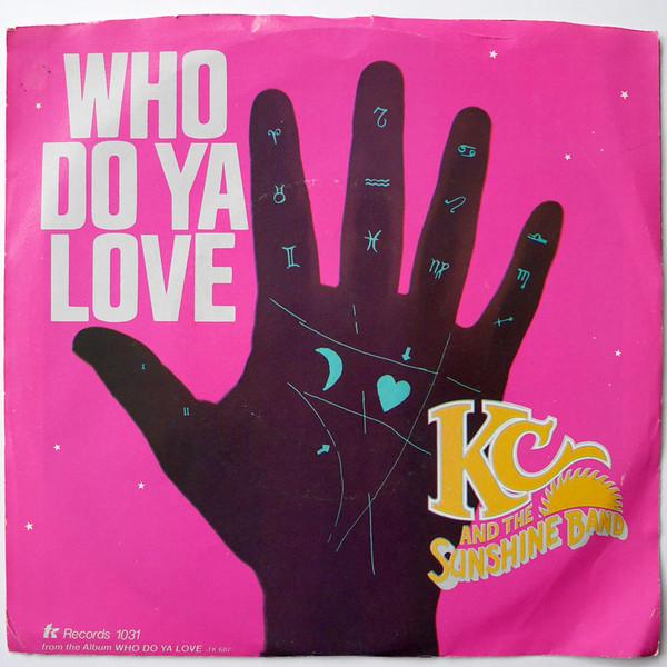 KC & The Sunshine Band - Who Do Ya Love / Sho-Nuff'