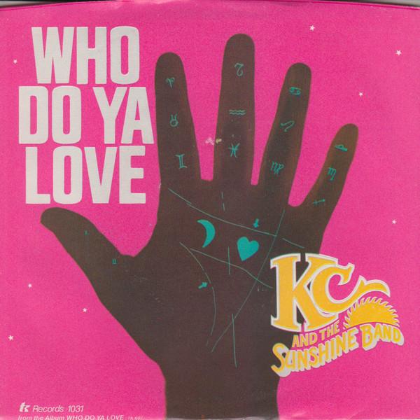 KC & The Sunshine Band - Who Do Ya Love / Sho-Nuff'