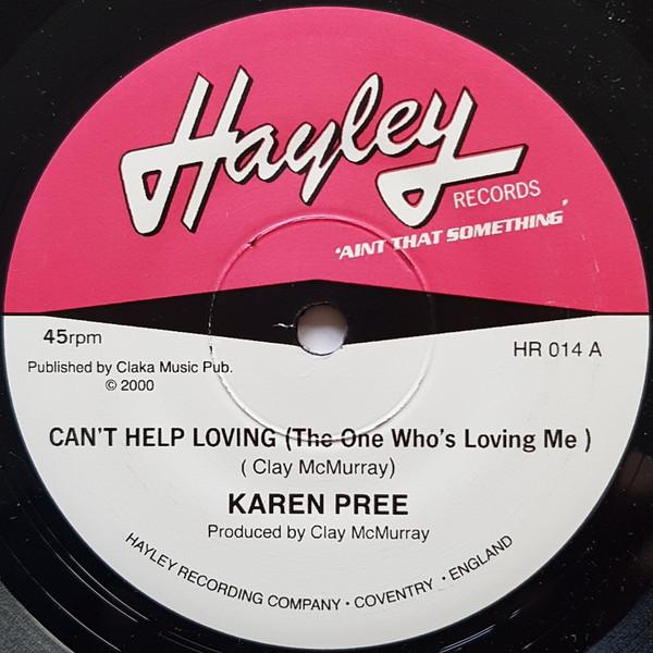 Karen Pree - Can't Help Loving (The One Who's Loving Me) / You've Gotten To Me