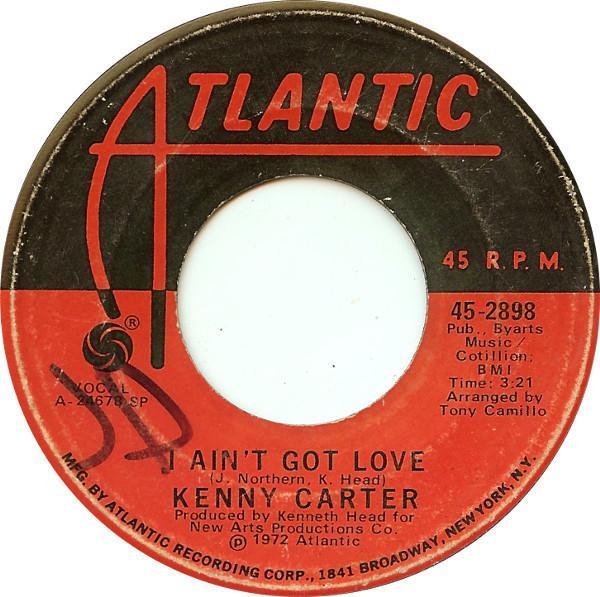 Kenny Carter - I Ain't Got Love / It's Sad When Love Is Gone