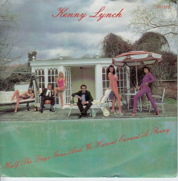 Kenny Lynch - Half The Day's Gone And We Haven't Earne'd A Penny