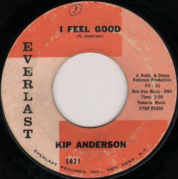Kip Anderson - I Feel Good / I Will Cry