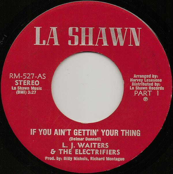 L.J.Waiters & The Electrifiers - If You Ain't Gettin' Your Thing