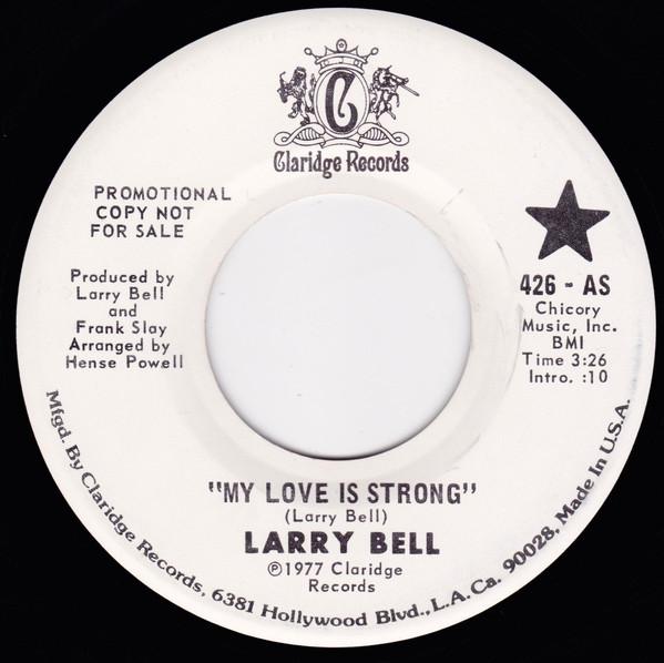 Larry Bell (4) - My Love Is Strong