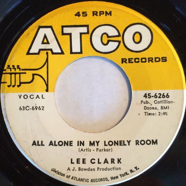 Lee Clark - All Alone In My Lonely Room