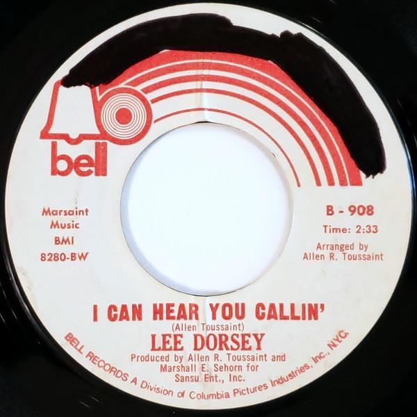 Lee Dorsey - I Can Hear You Callin' / What You Want (Is What You Get)