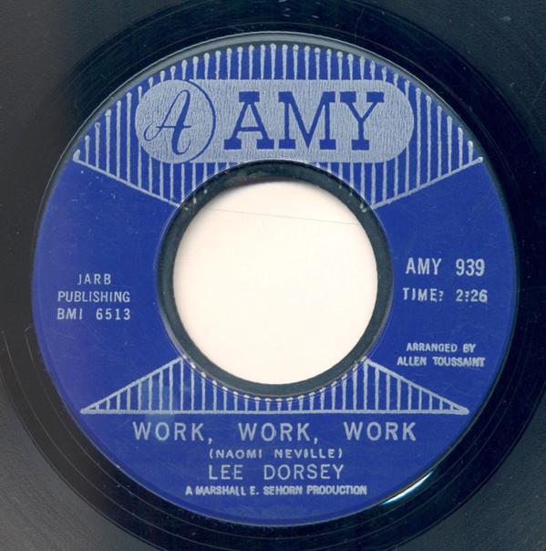 Lee Dorsey - Work, Work, Work / Can You Hear Me