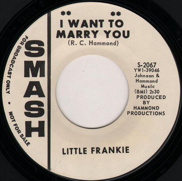 Little Frankie (2) - I Want To Marry You / That's When I'll Take You Home