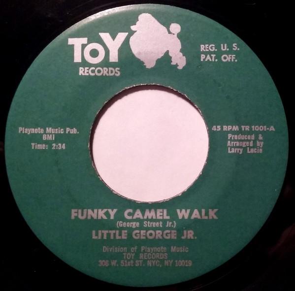 Little George Jr. - Funky Camel Walk / That's The Thanks I Get