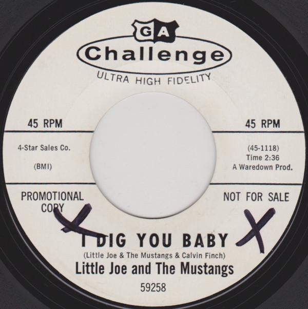 Little Joe & The Mustangs - I Dig You Baby / Love Me One More Time