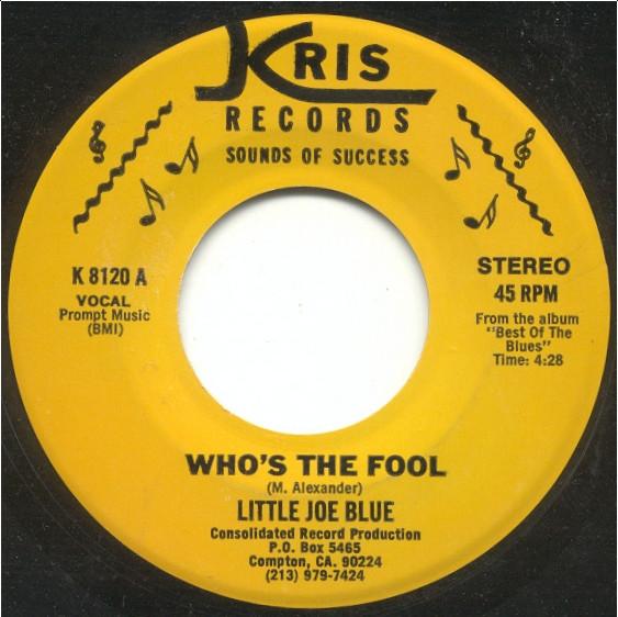 Little Joe Blue - Who's The Fool / Give What You Got