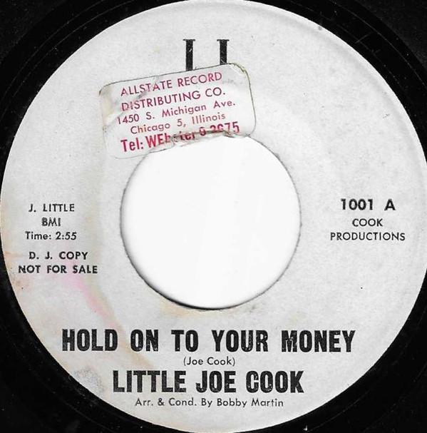 Little Joe Cook - Hold On To Your Money / Don't You Have Feelings