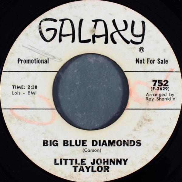 Little Johnny Taylor - Big Blue Diamonds / I Know You Hear Me Calling