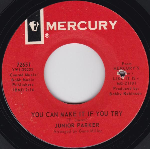 Little Junior Parker - You Can Make It If You Try  / (Ooh Wee Baby) That's The Way You Make Me Feel