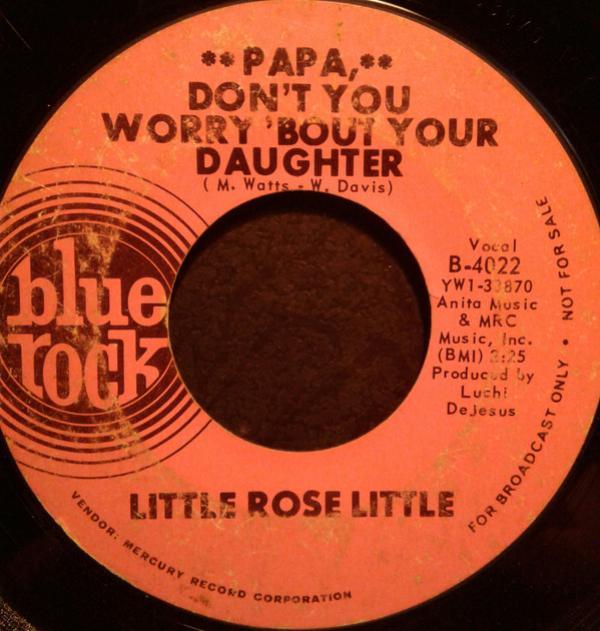 Little Rose Little - Papa Don't You Worry Bout Your Daughter