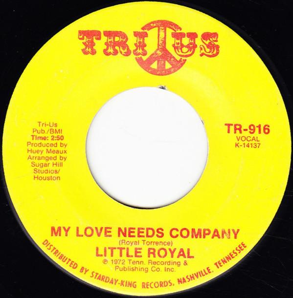 Little Royal - My Love Needs Company / I'm Glad To Do It