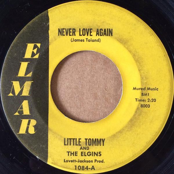 Little Tommy And The Elgins - Never Love Again
