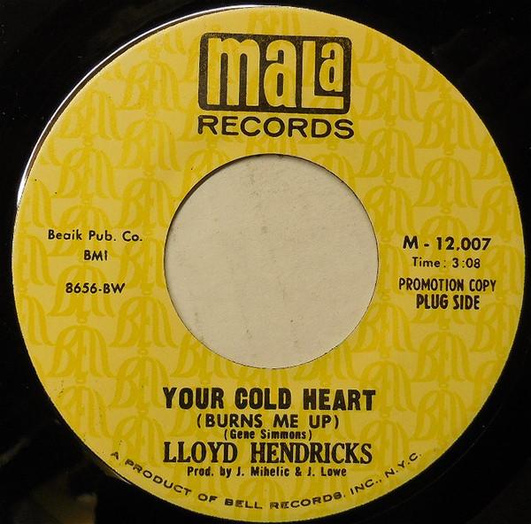 Lloyd Hendricks - Your Cold Heart (Burns Me Up)