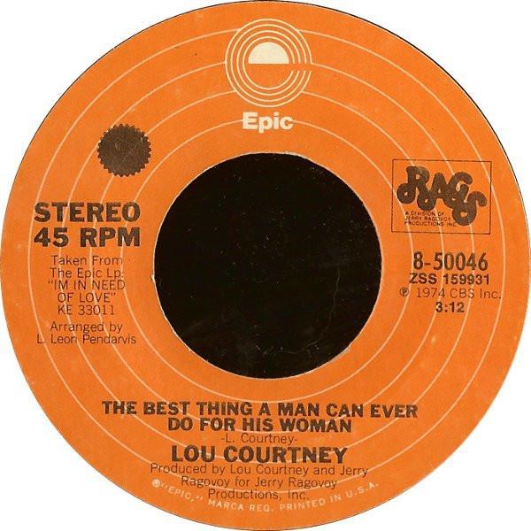 Lou Courtney - The Best Thing A Man Can Ever Do For His Woman / I'm Serious About Lovin' You