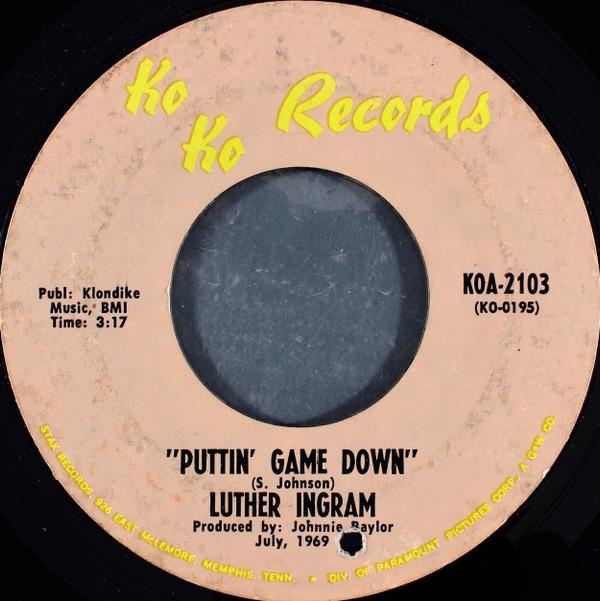 Luther Ingram - Puttin' Game Down / Since You Don't Want Me
