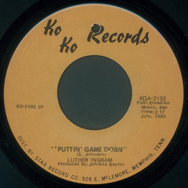Luther Ingram - Puttin' Game Down / Since You Don't Want Me