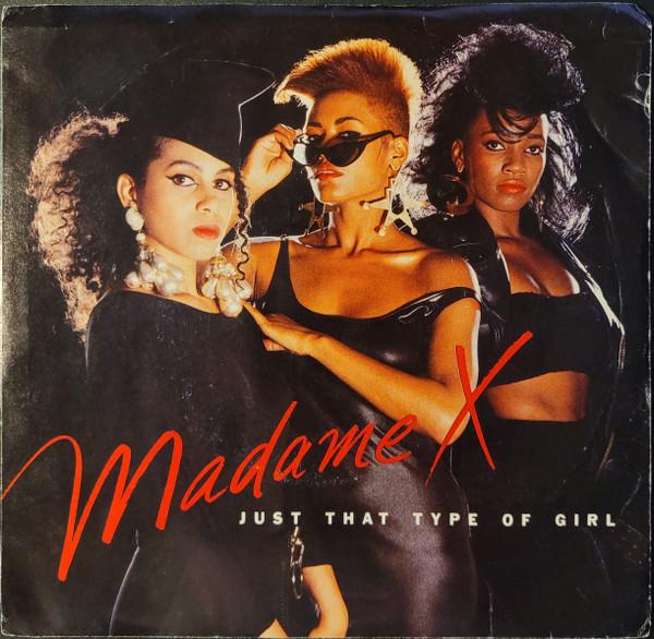 Madame X - Just That Type Of Girl