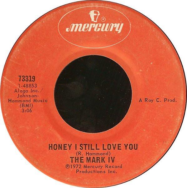 Mark IV (2) - Honey I Still Love You / Since God Made Woman-Nobody Rest