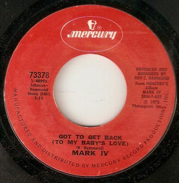Mark IV  - Got To Get Back (To My Baby's Love) / I Fell In Love (With A Married Woman)