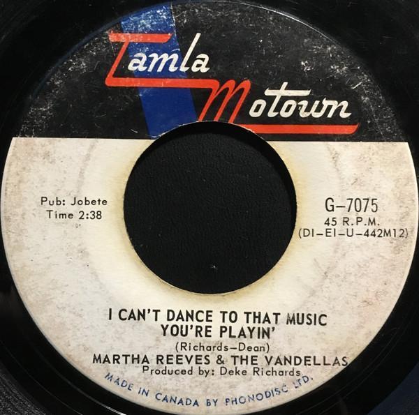 Martha Reeves & The Vandellas - I Can't Dance To That Music You're Playin' / I Tried