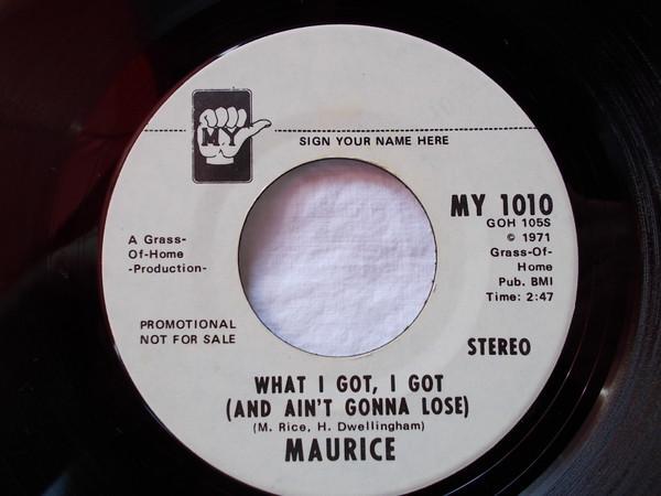 Maurice Rice - What I Got, I Got (And Ain't Gonna Lose)