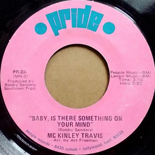 McKinley Travis - Baby Is There Something On Your Mind / You've Got It And I Want It