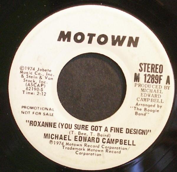 Michael Edward Campbell - Roxanne (You Sure Got A Fine Design)