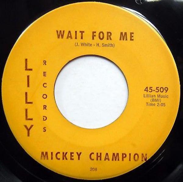 Mickey Champion - Wait For Me / My Troubles Are Ended