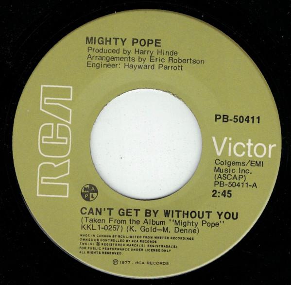 Mighty Pope - Can't Get By Without You / Tower Of Strength