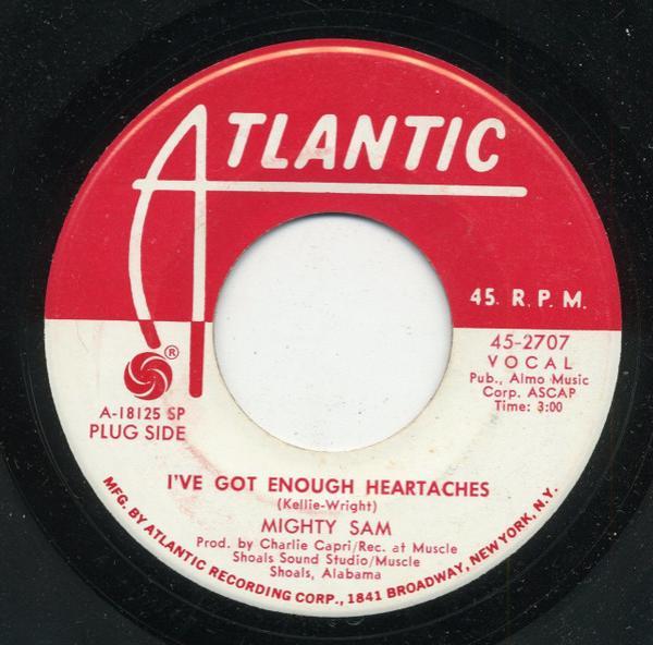 Mighty Sam - I've Got Enough Heartaches