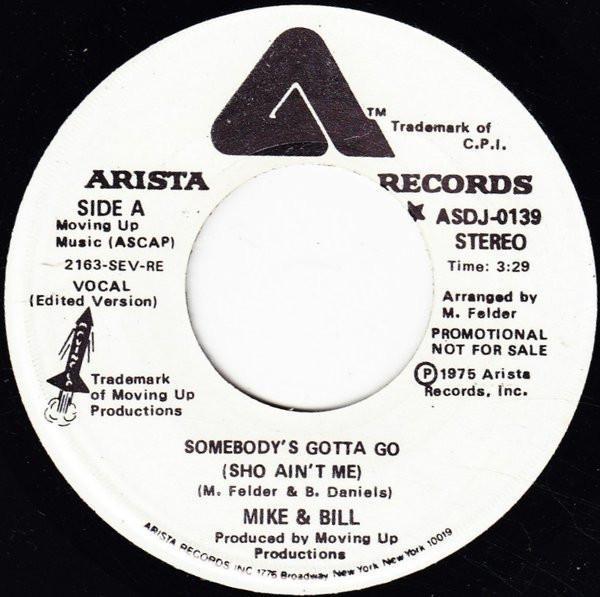 Mike & Bill - Somebody's Gotta Go (Sho Ain't Me)